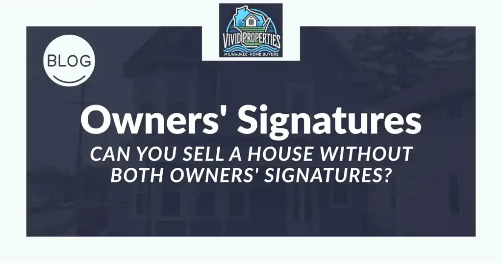 can you sell a house without both owners signatures​
